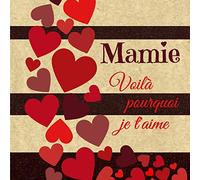 Mamie Voilà pourquoi je t'aime: 50 messages d’amour à compléter pour votre grand-mère | Coupons à compléter pour écrire des mots d’amour à votre mamie ... un Anniversaire ou la fête des grands-mères