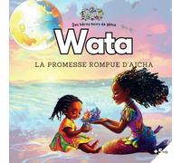 Mamie Wata et la promesse rompue d'Aicha