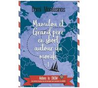 Mamilou Et Grand-Père En Short Autour Du Monde - Tome 1, Du Bonheur En Atlantique