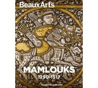 Mamlouks. 1250-1517 Au musée du Louvre - Collectif - Beaux Arts Editions - broché - Catalogue d'exposition