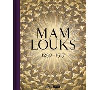 Mamlouks. 1250-1517 - Carine Juvin - Skira Paris - relié - Catalogue d'exposition
