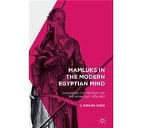 Mamluks In The Modern Egyptian Mind Il Kwang Sung, (Auteur)
