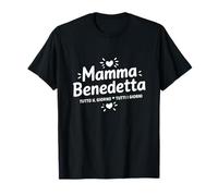 Mamma Benedetta Tutto il Giorno Tutti i Giorni T-Shirt