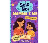 Mamma e Me: Un diario guidato per mamme e figlie per condividere, giocare e stare insieme