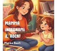 Mamma insegnami il Rock!