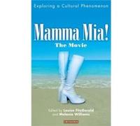 Mamma Mia! The Movie: Exploring A Cultural Phenomenon (Paperback) Louise Fitzgerald, Melanie Williams (Auteur)