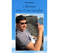 Mamma non c’è mai una fine