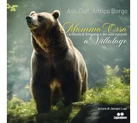 MAMMA ORSA: La favola di Amarena e dei suoi cuccioli a Villalago