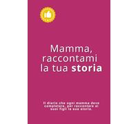 Mamma, raccontami la tua storia