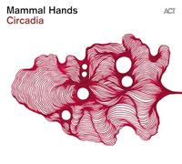 Mammal Hands - Circadia (Ltd 180g Transparent Vinyl)