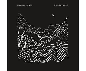 MAMMAL HANDS - Shadow Work (Bonus Track)