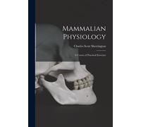 Mammalian Physiology: A Course Of Practical Exercises