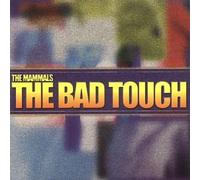 Mammals - Bad Touch
