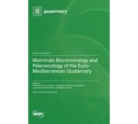 Mammals Biochronology and Paleoecology of the Euro-Mediterranean Quaternary