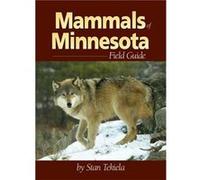 Mammals of Minnesota Field Guide by Stan Tekiela Stan Tekiela (Auteur)