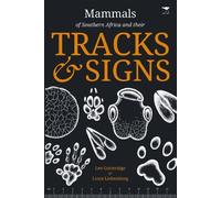 Mammals of Southern Africa and Their Tracks & Signs by Gutteridge, Lee, Liebenberg, Louis (2013) Paperback