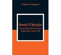 Mammals Of Washington; University Of Kansas Publications, Museum Of Natural History (Volume Ii) 1948