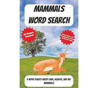 Mammals Word Search: A Word Search About Land, Aquatic, and Air Mammals!