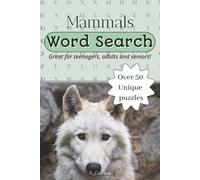 Mammals Word Search: From squirrels to elephants, discover mammals of all kinds in this easy to read 6x9 inch puzzle book