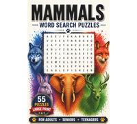 Mammals: Word Search Puzzle Book Featuring Mammals from Around the World - Land Mammals, Flying Mammals, Marine Mammals & More | 55 Puzzles | 6x9 Inches | For Adults, Seniors & Teenagers