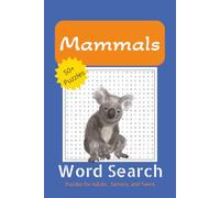 Mammals Word Search Puzzle Book: Word Searches with Easy-to-Read Print about Mammals, Lions, Tigers, Bears and More | 6 × 9 Inches, 110 Pages | 50+ ... | Gift for Vacations, Holidays and Free Times