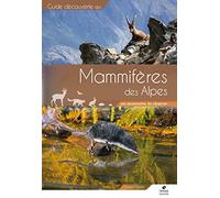 Mammifères Des Alpes - Les Reconnaître, Les Observer