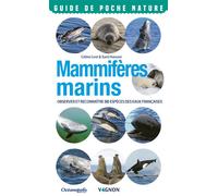 Mammifères marins. Observer et reconnaître 50 espèces des eaux françaises Observer et reconnaître 50 espèces de notre littoral - Céline Liret - Vagnon Du Plaisancier Eds - broché - Guide