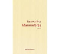 Pierre Mérot – Mammifères – Prix de Flore 2003