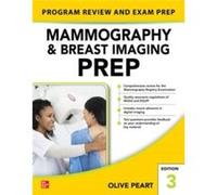 Mammography and Breast Imaging PREP Program Review and Exam Prep Third Edition by Olive Peart Olive Peart (Auteur)