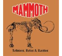 MAMMOTH - LEFTOVERS,RECLICS & RARITIES CD NEUF