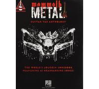 Mammoth Metal Guitar Tab Anthology: The World's Loudest Songbook Featuring 45