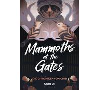 Mammoths at the Gates (Die Chroniken von Chih)