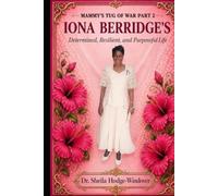 MAMMY'S TUG OF WAR Part 2: Iona Berridge’s Determined, Resilient, and Purposeful Life: A Caribbean Memoir of Faith, Family, and Hurricane Survival