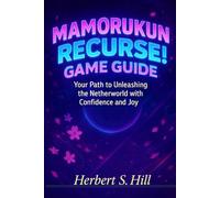 Mamorukun ReCurse Game Guide: Your Path to Unleashing the Netherworld with Confidence and Joy