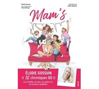Mam's – 16 chroniques BD sur la famille et licornes à paillettes – Conseils et retours d'experts