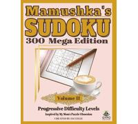 Mamushka’s Sudoku: 300 Mega Edition Volume 2: Fun and relaxing progressive puzzles with brain warm-ups, stretchers, and buster levels to unwind and challenge your mind