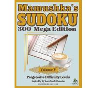 Mamushka’s Sudoku: 300 Mega Edition Volume 5: Fun and relaxing progressive puzzles with brain warm-ups, stretchers, and buster levels to unwind and challenge your mind