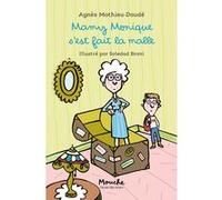 Mamy Monique s'est fait la malle Agnès Mathieu-Daudé (Auteur), Soledad Bravi (Illustration)