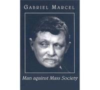 Man against Mass Society by Donald Mackinnon Gabriel Marcel (Auteur)