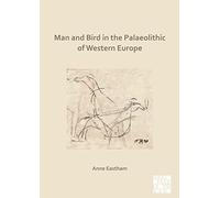 Man And Bird In The Palaeolithic Of Western Europe