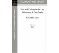 Man and Culture in the Late Pleistocene: A Case Study Klein, Richard G. (Auteur)
