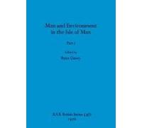 Man And Environment In The Isle Of Man, Part I