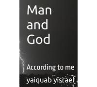 Man and God: According to me