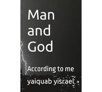 Man and God: According to me