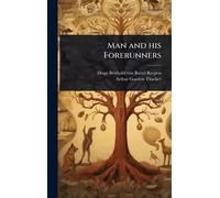 Man and his Forerunners