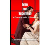 Man and Superman: A Comedy and a Philosophy