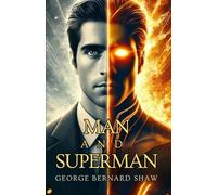 Man and Superman: A Comedy and a Philosophy