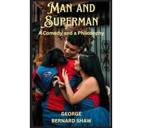 Man and Superman: A Comedy and a Philosophy