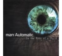 Man Automatic - in The Eyes of a Child