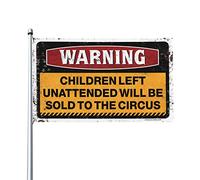 Man Cabe Decor Warning Children Left Unattended Will Be Sold To Circus Flag Men Stuff Weird Flags (120 x 180 cm)